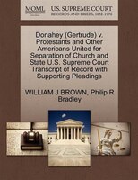 Donahey (gertrude) V. Protestants And Other Americans United For Separation Of Church And State U.s. Supreme Court Transcript Of R