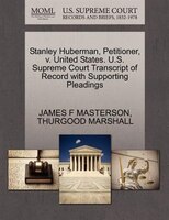 Stanley Huberman, Petitioner, V. United States. U.s. Supreme Court Transcript Of Record With Supporting Pleadings