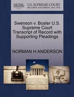Swenson V. Bosler U.s. Supreme Court Transcript Of Record With Supporting Pleadings