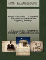 Groppi V. Wisconsin U.s. Supreme Court Transcript Of Record With Supporting Pleadings