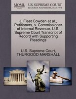 J. Fleet Cowden Et Al., Petitioners, V. Commissioner Of Internal Revenue. U.s. Supreme Court Transcript Of Record With Supporting