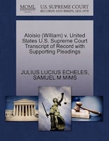 Aloisio (william) V. United States U.s. Supreme Court Transcript Of Record With Supporting Pleadings