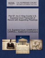 Pier 67, Inc.v. King County U.s. Supreme Court Transcript Of Record With Supporting Pleadings