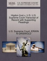 Higdon (iva) V. U.s. U.s. Supreme Court Transcript Of Record With Supporting Pleadings
