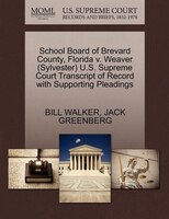 School Board Of Brevard County, Florida V. Weaver (sylvester) U.s. Supreme Court Transcript Of Record With Supporting Pleadings