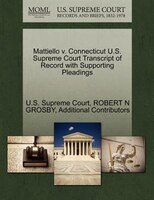 Mattiello V. Connecticut U.s. Supreme Court Transcript Of Record With Supporting Pleadings