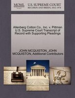Allenberg Cotton Co., Inc. V. Pittman U.s. Supreme Court Transcript Of Record With Supporting Pleadings