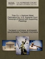 Triax Co. V. Hartman Metal Fabricators Inc. U.s. Supreme Court Transcript Of Record With Supporting Pleadings