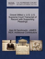 Gravel (mike) V. U.s. U.s. Supreme Court Transcript Of Record With Supporting Pleadings
