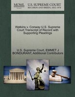 Watkins V. Conway U.s. Supreme Court Transcript Of Record With Supporting Pleadings