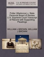 Potter (madonna) V. State Personal Board Of Review U.s. Supreme Court Transcript Of Record With Supporting Pleadings