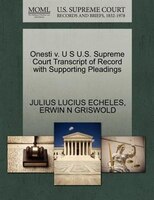 Onesti V. U S U.s. Supreme Court Transcript Of Record With Supporting Pleadings