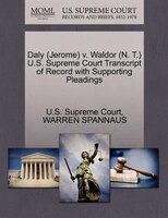 Daly (jerome) V. Waldor (n. T.) U.s. Supreme Court Transcript Of Record With Supporting Pleadings