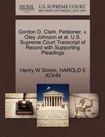 Gordon D. Clark, Petitioner, V. Otey Johnson Et Al. U.s. Supreme Court Transcript Of Record With Supporting Pleadings