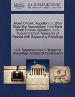 Albert Ohralik, Appellant, V. Ohio State Bar Association. In Re Edna Smith Primus, Appellant. U.s. Supreme Court Transcript Of Rec