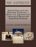 Bernard Ryan And John Mcdonald, Petitioners, V. Illinois. U.s. Supreme Court Transcript Of Record With Supporting Pleadings