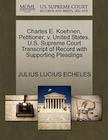 Charles E. Koehnen, Petitioner, V. United States. U.s. Supreme Court Transcript Of Record With Supporting Pleadings