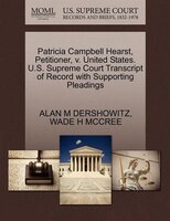 Patricia Campbell Hearst, Petitioner, V. United States. U.s. Supreme Court Transcript Of Record With Supporting Pleadings