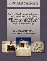 Surety Title Insurance Agency, Inc., Petitioner, V. Virginia State Bar. U.s. Supreme Court Transcript Of Record With Supporting Pl