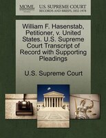 William F. Hasenstab, Petitioner, V. United States. U.s. Supreme Court Transcript Of Record With Supporting Pleadings