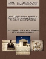 Frank O'neal Addington, Appellant, V. Texas. U.s. Supreme Court Transcript Of Record With Supporting Pleadings