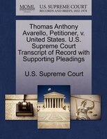 Thomas Anthony Avarello, Petitioner, V. United States. U.s. Supreme Court Transcript Of Record With Supporting Pleadings