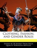 Clothing, Fashion, And Gender Roles
