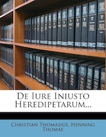 De Iure Iniusto Heredipetarum...
