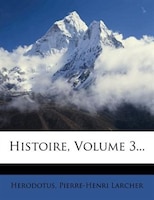 Histoire, Volume 3...