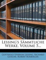 Lessing's Sämmtliche Werke, Volume 5...