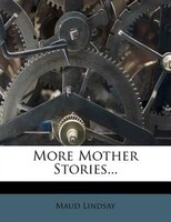 More Mother Stories...