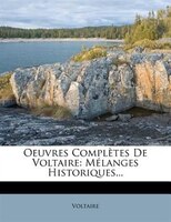 Oeuvres ComplThtes De Voltaire: MÚlanges Historiques...