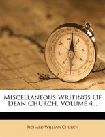 Miscellaneous Writings Of Dean Church, Volume 4...