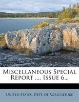 Miscellaneous Special Report ..., Issue 6...