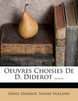 Oeuvres Choisies De D. Diderot ......