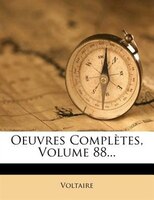 Oeuvres ComplThtes, Volume 88...