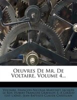 Oeuvres De Mr. De Voltaire, Volume 4...
