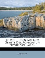 Forschungen auf dem Gebiete der Agrikulturphysik.