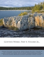 Goethes Werke, Part 4, Volume 26...