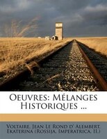 Oeuvres: Mélanges Historiques ...