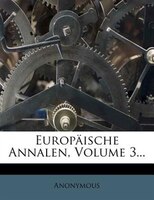 Europäische Annalen, Volume 3...