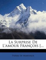 La Surprise De L'amour François [...