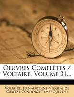 Oeuvres Complètes / Voltaire, Volume 31...