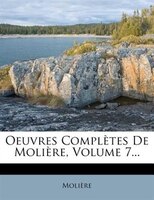 Oeuvres Complètes De Molière, Volume 7...