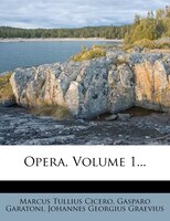 Opera, Volume 1...