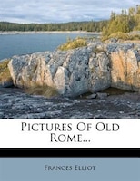 Pictures Of Old Rome...