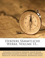 Herders Sämmtliche Werke, Volume 15...