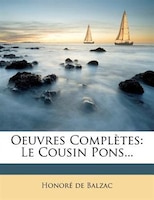 Oeuvres Complètes: Le Cousin Pons...