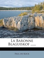 La Baronne Blaguiskof ......