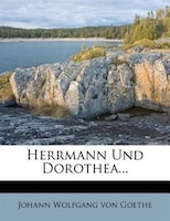 Herrmann Und Dorothea...